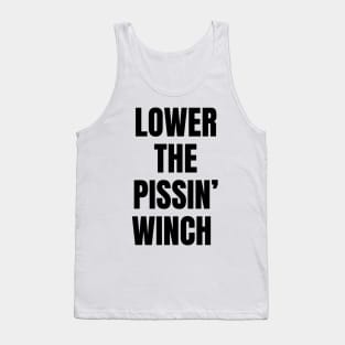 Joe Wilkinson Lower the Pissin’ Winch Tank Top